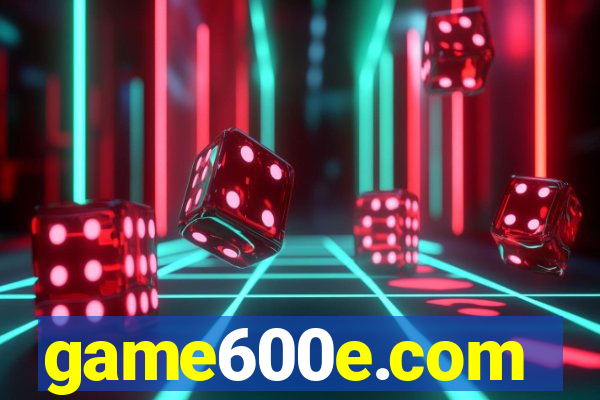 game600e.com