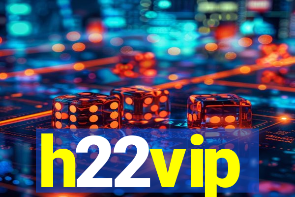 h22vip