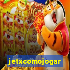 jetxcomojogar