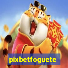 pixbetfoguete