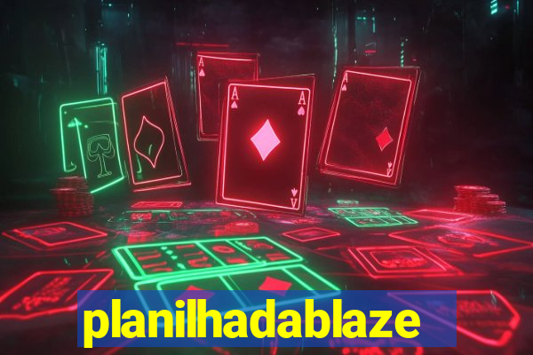 planilhadablaze