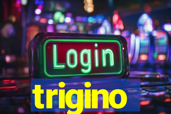 trigino