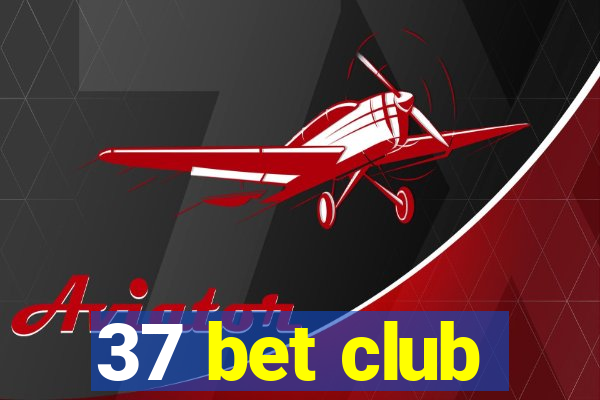 37 bet club