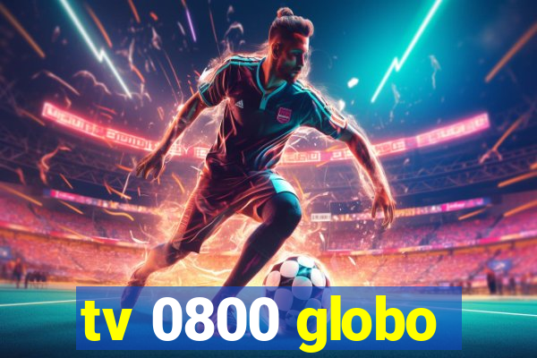 tv 0800 globo