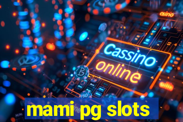 mami pg slots