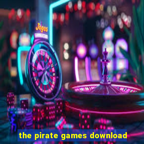 the pirate games download