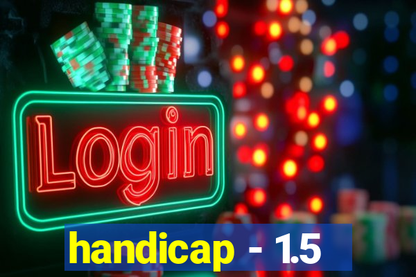 handicap - 1.5