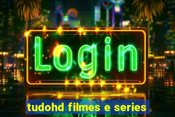 tudohd filmes e series