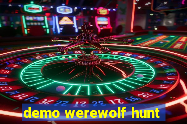 demo werewolf hunt