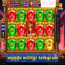 mundo militar telegram