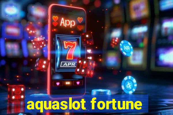 aquaslot fortune