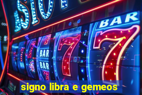 signo libra e gemeos