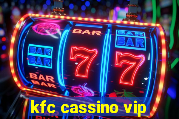 kfc cassino vip