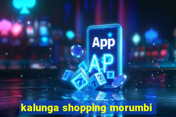 kalunga shopping morumbi