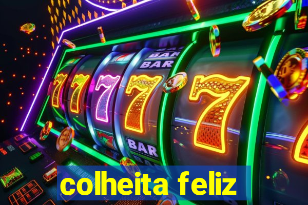 colheita feliz