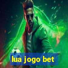 lua jogo bet