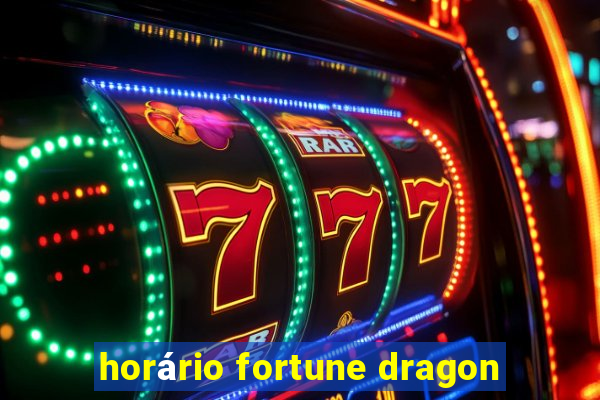 horário fortune dragon