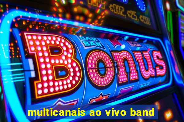 multicanais ao vivo band