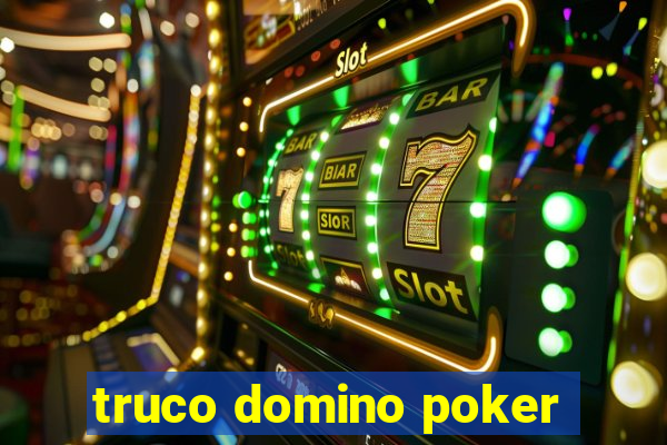 truco domino poker