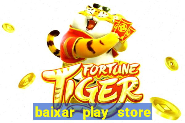 baixar play store para pc baixaki