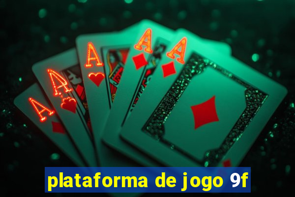 plataforma de jogo 9f