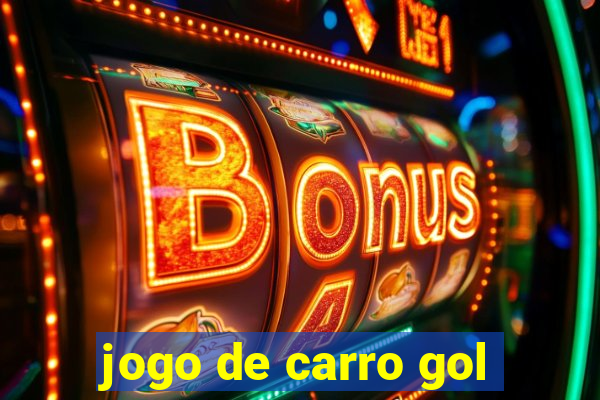 jogo de carro gol