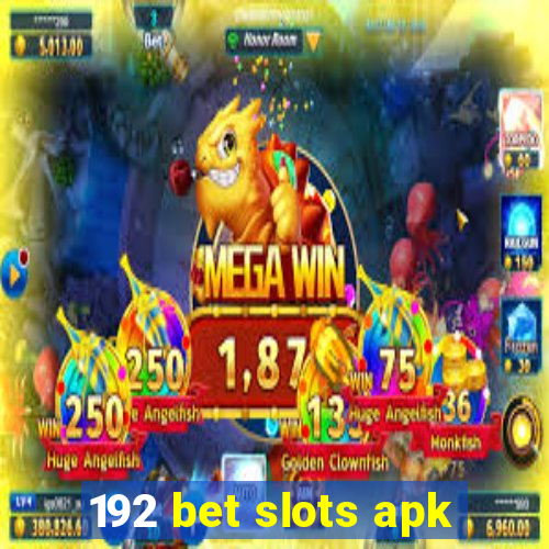 192 bet slots apk