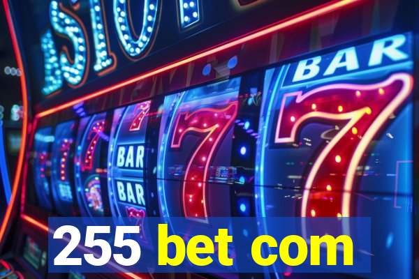 255 bet com