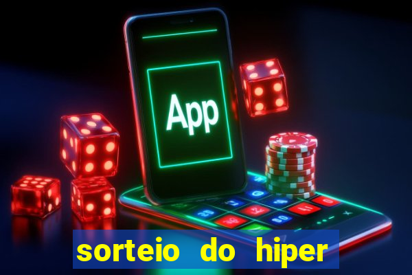 sorteio do hiper cap de hoje ao vivo