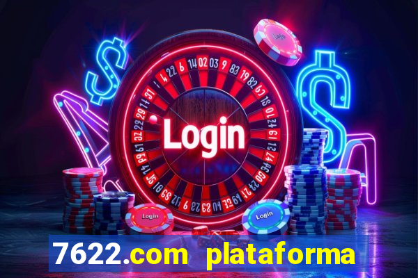 7622.com plataforma de jogos