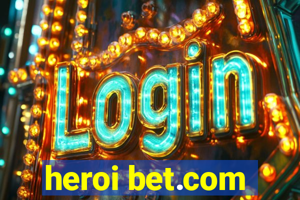 heroi bet.com