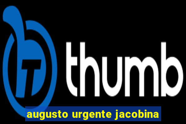 augusto urgente jacobina