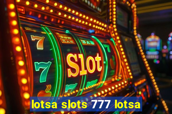 lotsa slots 777 lotsa