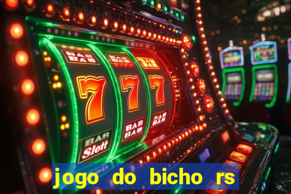 jogo do bicho rs resultado certo de hoje 14h 18h rs consulta