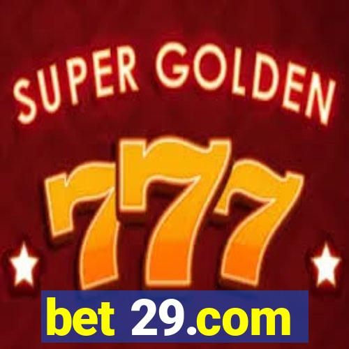 bet 29.com