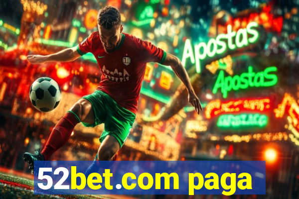 52bet.com paga