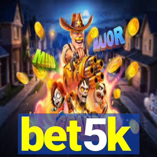 bet5k