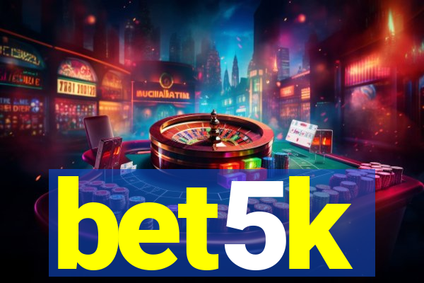 bet5k