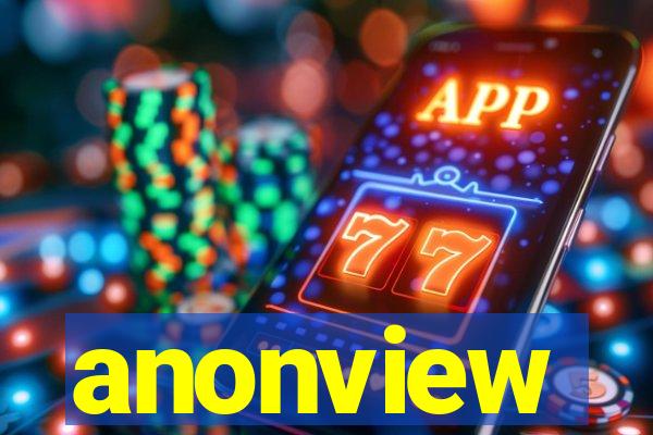 anonview