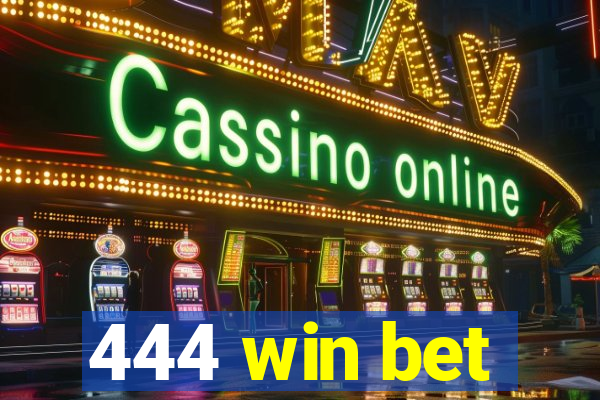 444 win bet