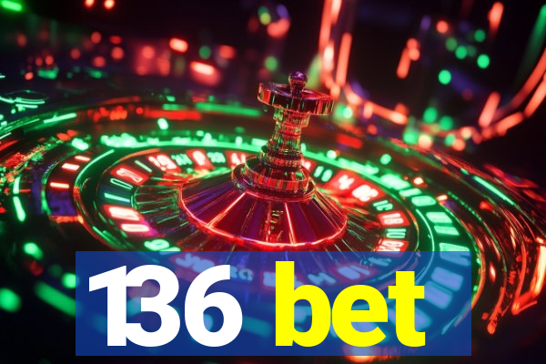 136 bet