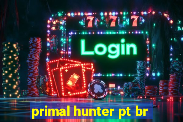 primal hunter pt br