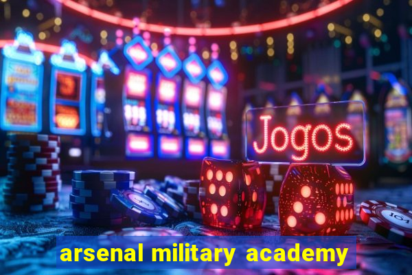 arsenal military academy