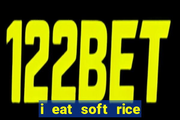 i eat soft rice in another world em português