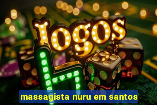 massagista nuru em santos