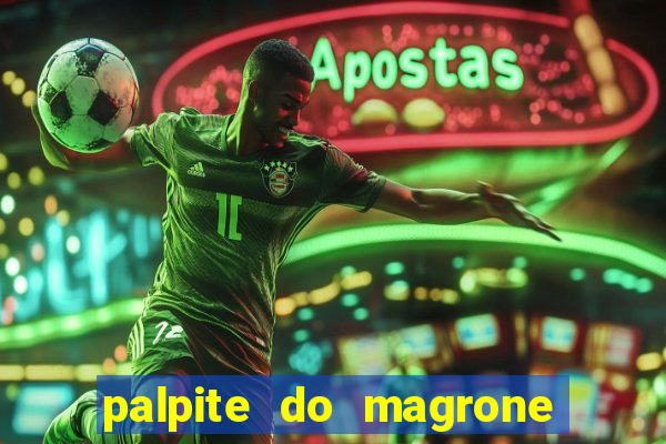 palpite do magrone para federal hoje