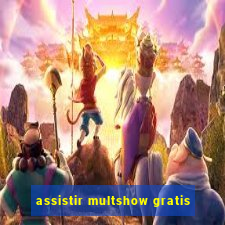 assistir multshow gratis