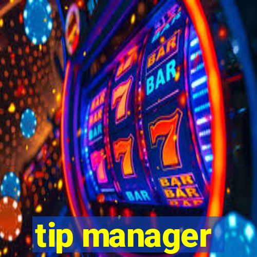 tip manager