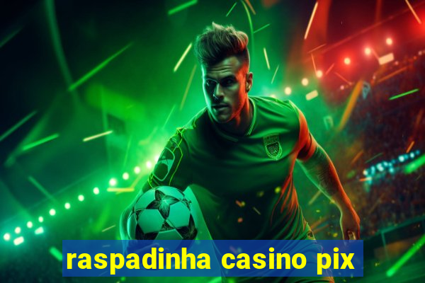 raspadinha casino pix