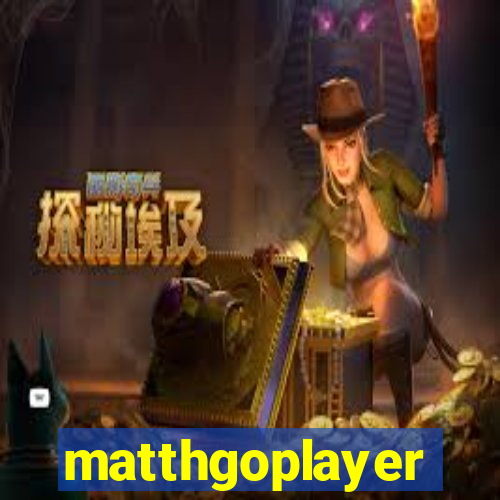 matthgoplayer